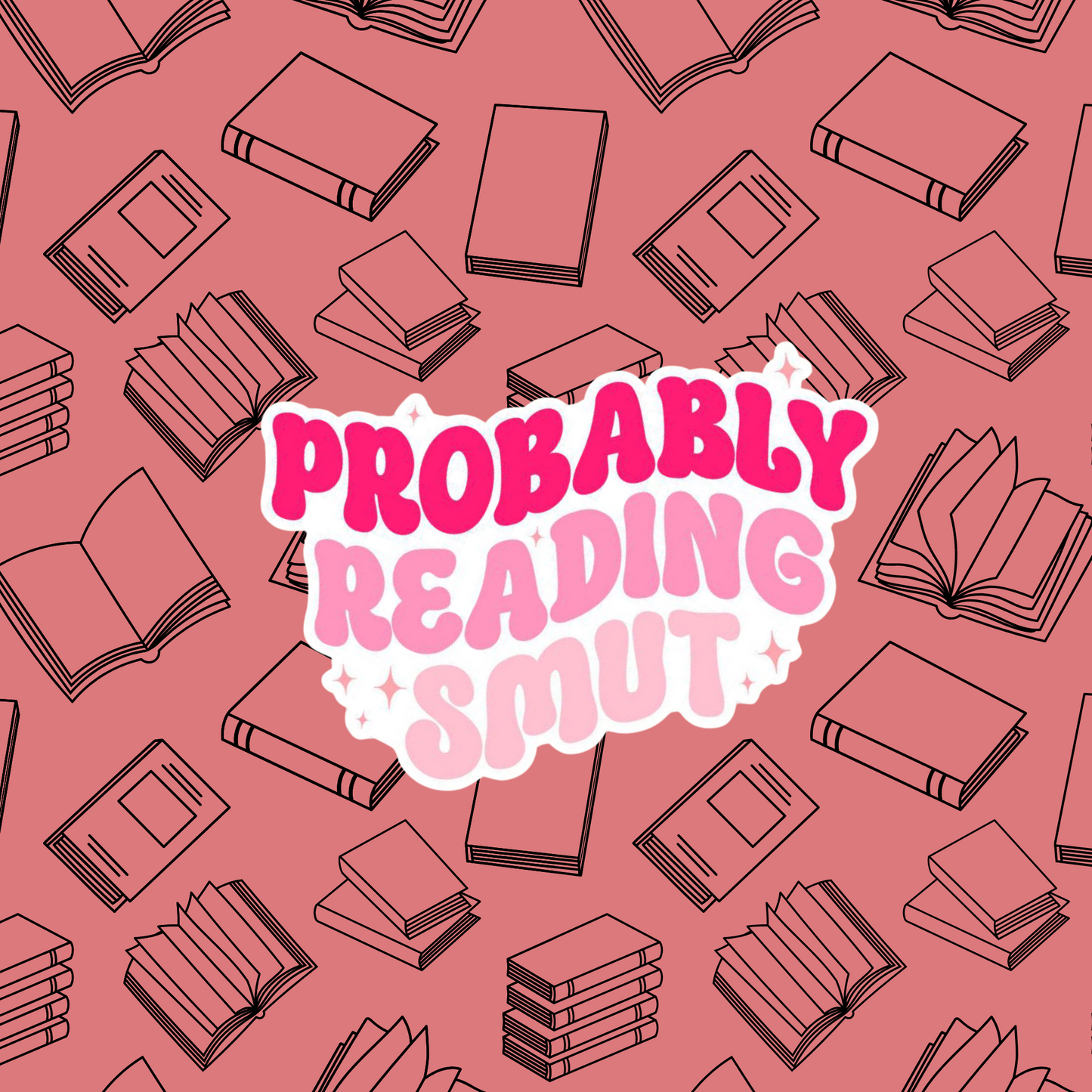 Probably Reading Smut Sticker
