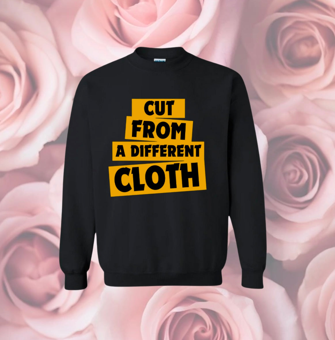 Cut From A Different Cloth Sweatshirt