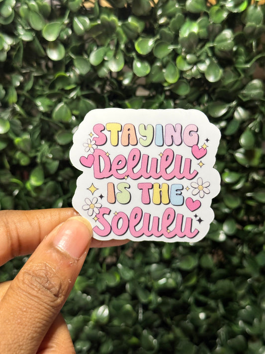 Staying Delulu Sticker