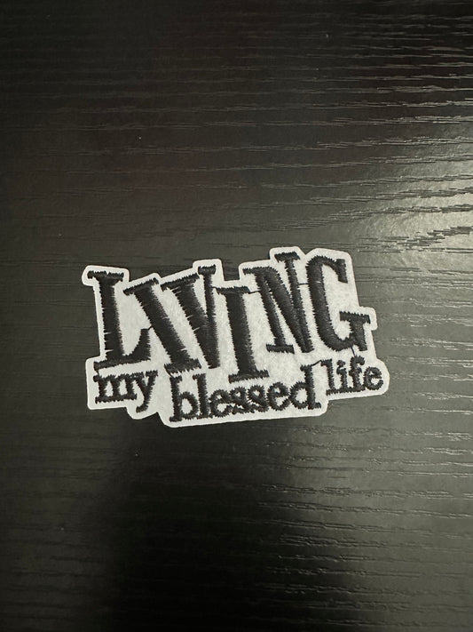 Living My Blessed Life Patch