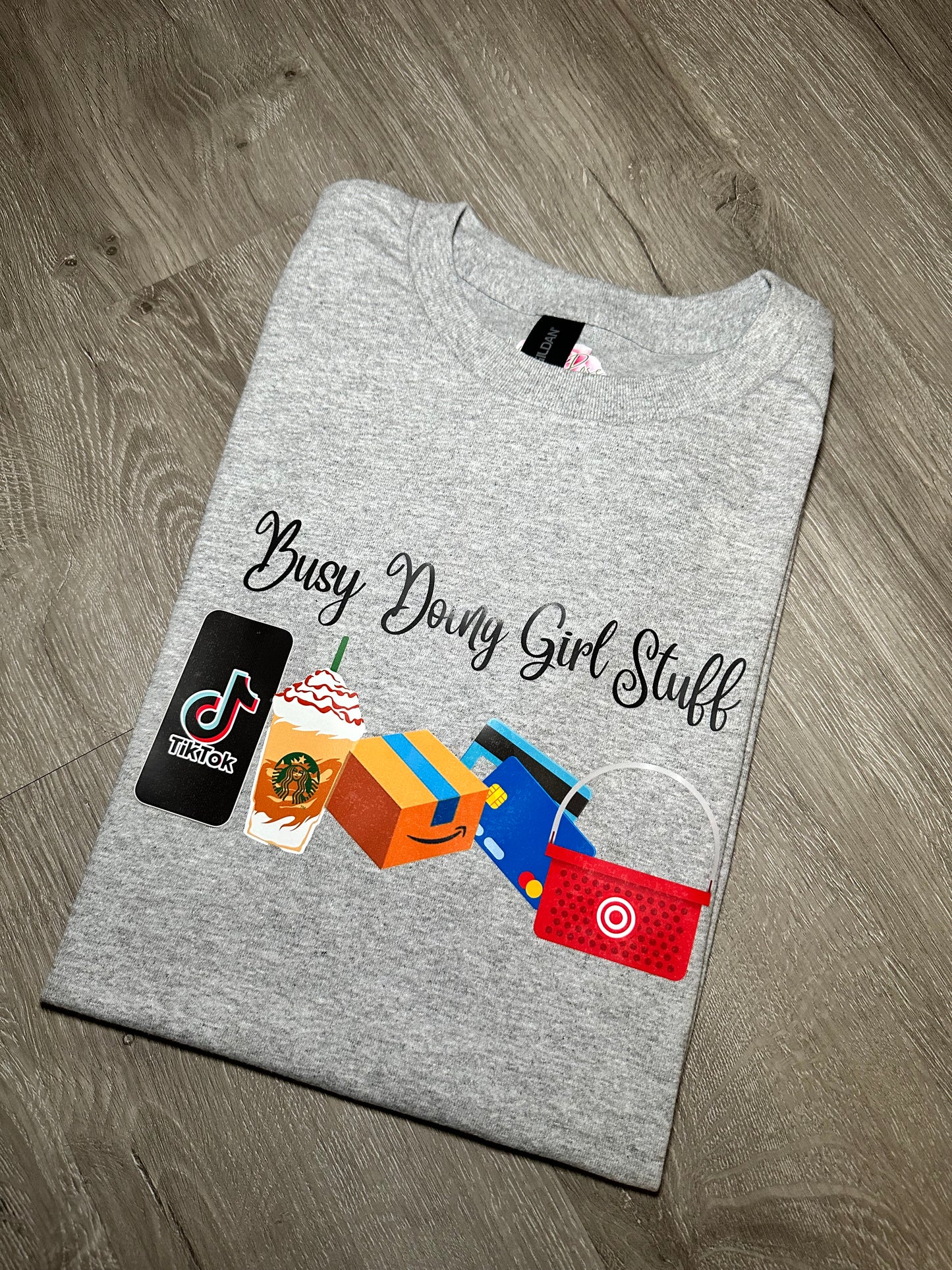 Busy Doing Girl Stuff Shirt