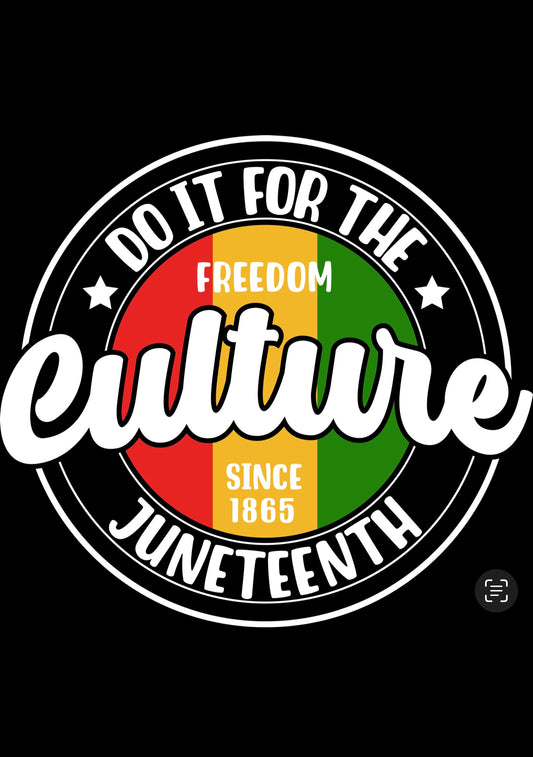 Juneteenth- Do It For The Culture