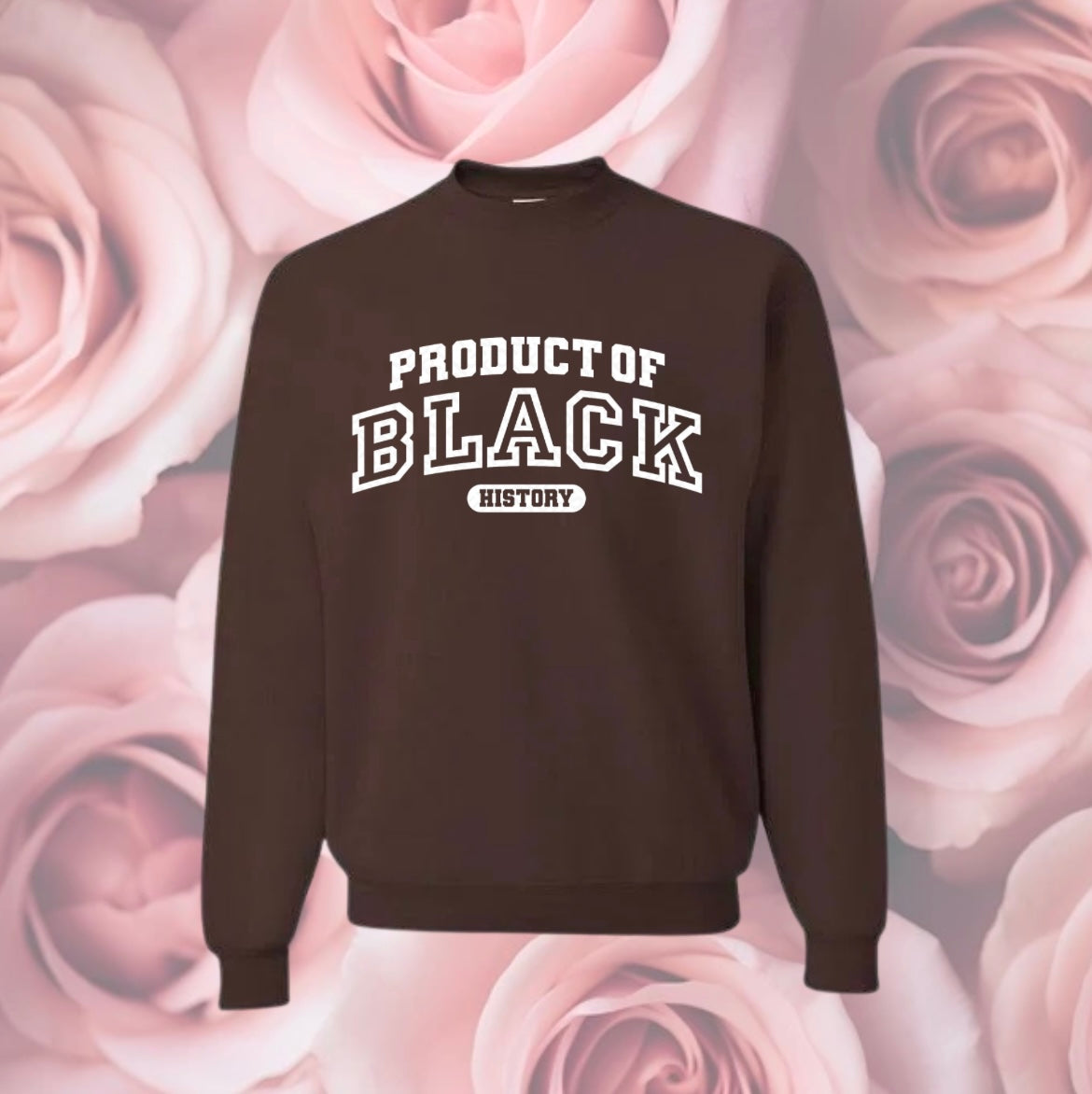 Product of Black History Sweatshirt