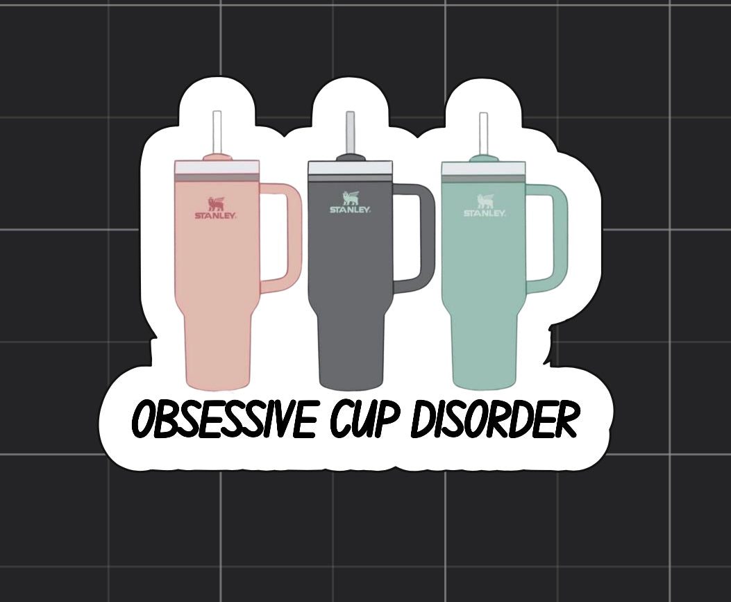 Obsessive Cup Disorder Sticker