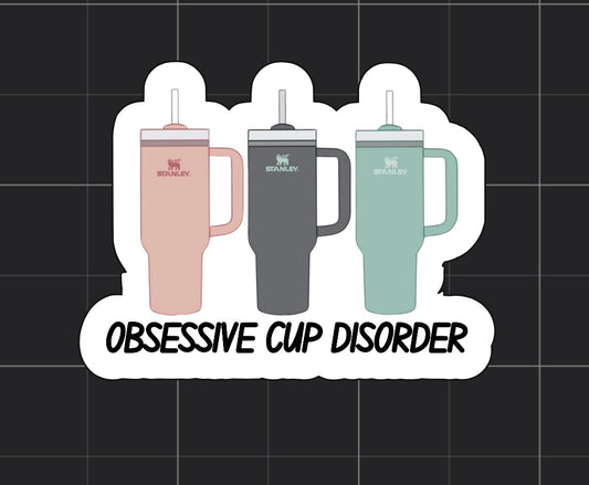 Obsessive Cup Disorder Sticker