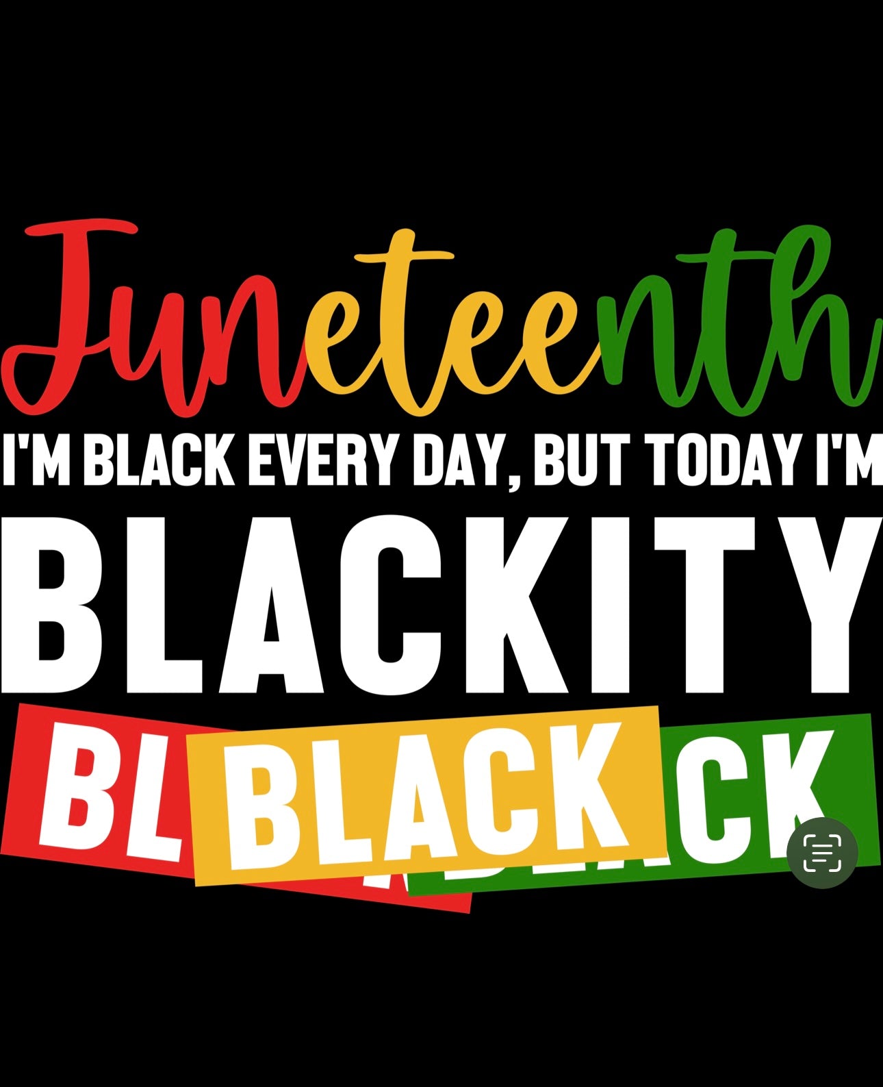 Juneteenth Blackity Black