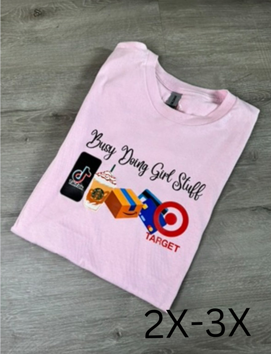 Busy Doing Girl Stuff Shirt